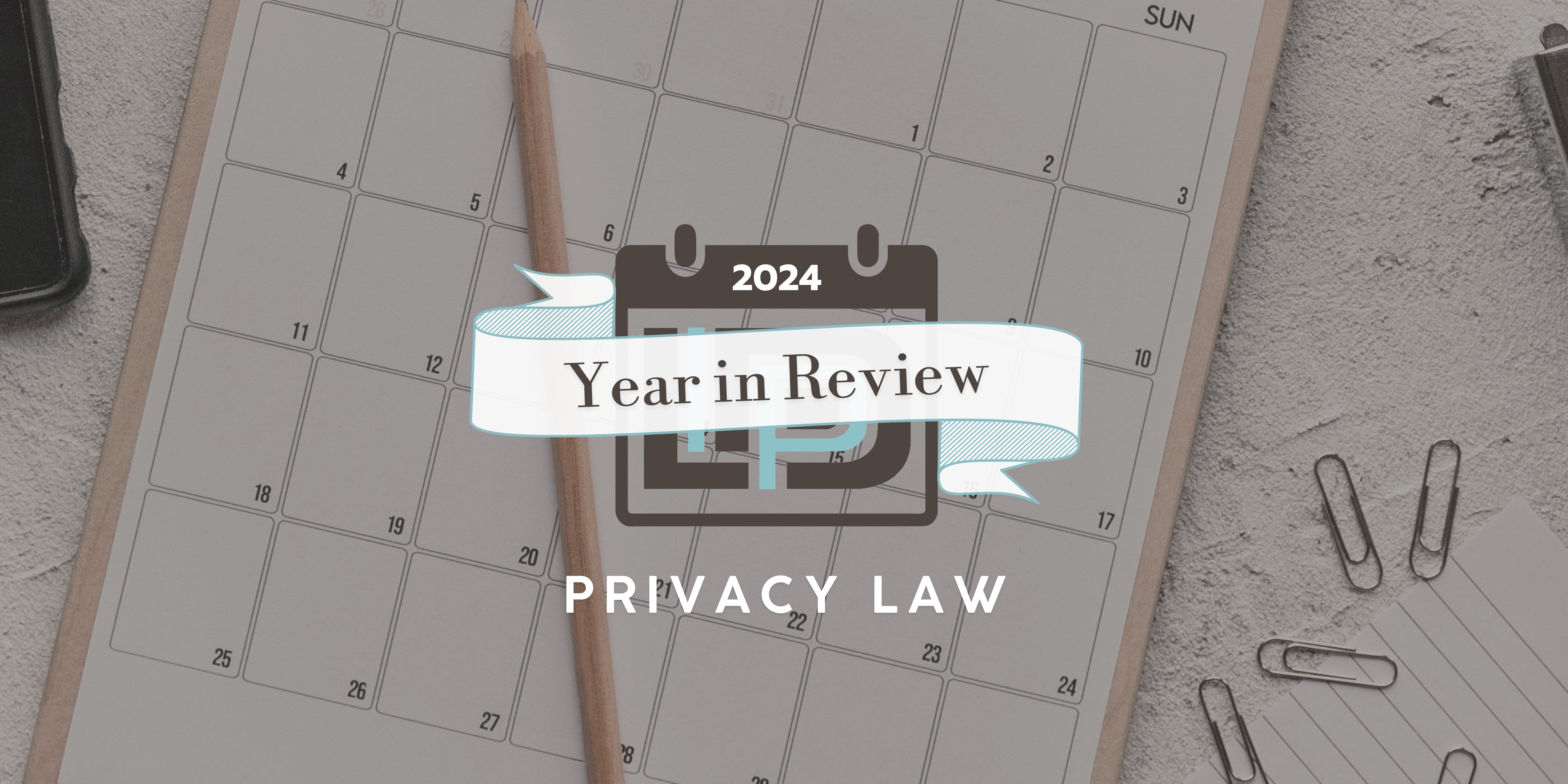 Year in Review 2024 Privacy Law